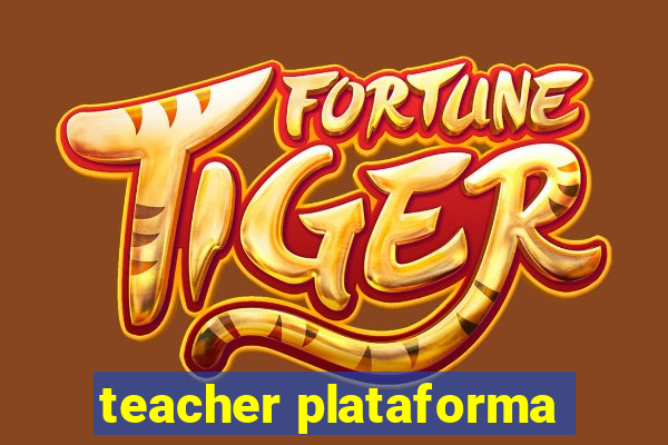 teacher plataforma